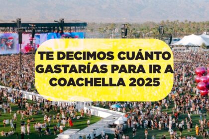 boletos-del-coachella-2025:-¿cuanto-gastas-en-ir-al-festival-desde-mexico?